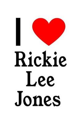 Book cover for I Love Rickie Lee Jones