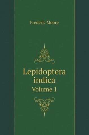 Cover of Lepidoptera indica Volume 1