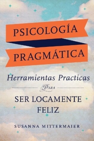 Cover of Psicologia Pragmatica (Pragmatic Psychology Spanish)