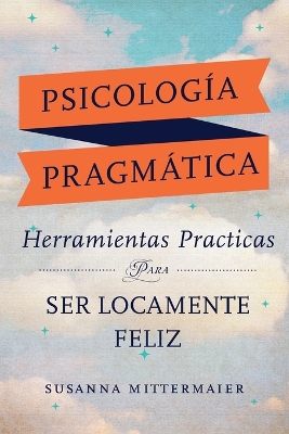 Book cover for Psicologia Pragmatica (Pragmatic Psychology Spanish)