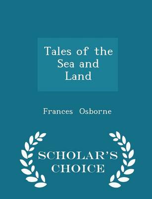 Book cover for Tales of the Sea and Land - Scholar's Choice Edition