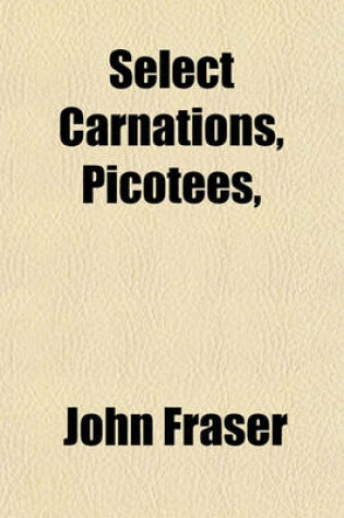 Cover of Select Carnations, Picotees,