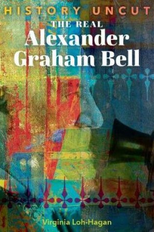 Cover of The Real Alexander Graham Bell