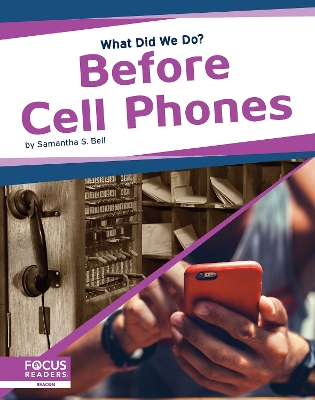Book cover for What Did We Do? Before Cell Phones