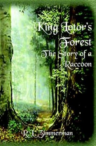 Cover of King Lotor's Forest the Story of a Raccoon