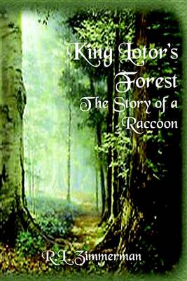 Book cover for King Lotor's Forest the Story of a Raccoon
