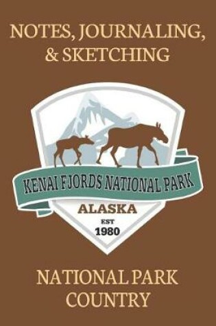 Cover of Notes Journaling & Sketching Kenai Fjords National Park Alaska EST 1980