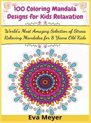 Book cover for 100 Coloring Mandala Designs for Kids Relaxation