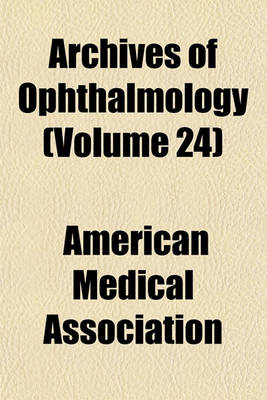Book cover for Archives of Ophthalmology (Volume 24)