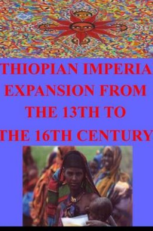 Cover of Ethiopian Imperial Expansion From The 13th To The 16th Century