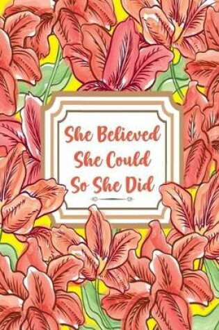 Cover of She Believed She Could So She Did