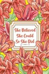 Book cover for She Believed She Could So She Did