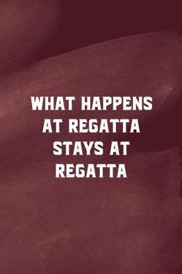 Book cover for What Happens At Regatta Stays At Regatta