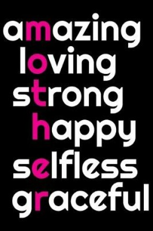 Cover of Amazing Loving Strong Happy Selfless Graceful