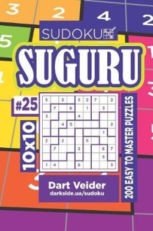 Cover of Sudoku Suguru - 200 Easy to Master Puzzles 10x10 (Volume 25)