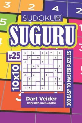 Cover of Sudoku Suguru - 200 Easy to Master Puzzles 10x10 (Volume 25)