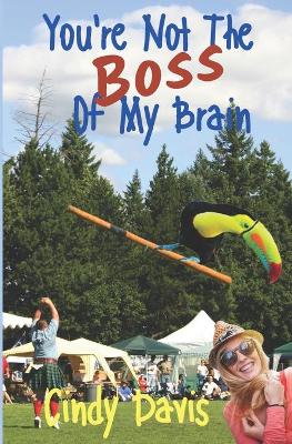 Book cover for You're Not The Boss Of My Brain