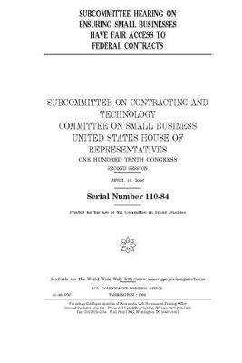 Book cover for Subcommittee hearing on ensuring small businesses have fair access to federal contracts