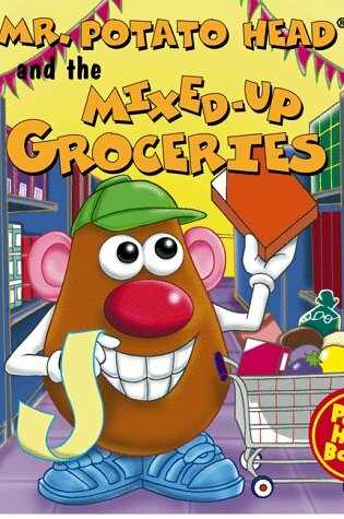 Cover of Mr. Potato Head and the Mixed-Up Groceries