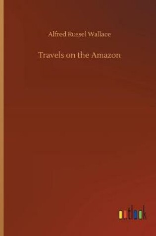Cover of Travels on the Amazon