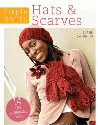 Book cover for Simple Knits - Hats & Scarves: 14 Easy Fashionable Knits