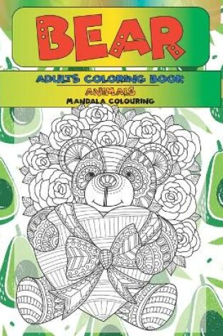 Cover of Mandala Colouring Adults Coloring Book - Animals - Bear