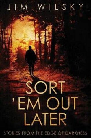Cover of Sort 'Em Out Later