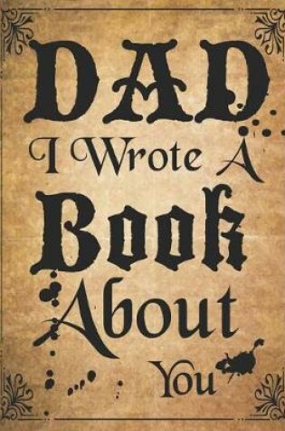 Cover of Dad I Wrote A Book About You