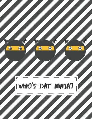 Book cover for Who's Dat Ninja?