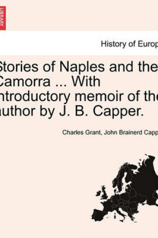 Cover of Stories of Naples and the Camorra ... with Introductory Memoir of the Author by J. B. Capper.