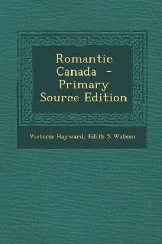 Cover of Romantic Canada - Primary Source Edition