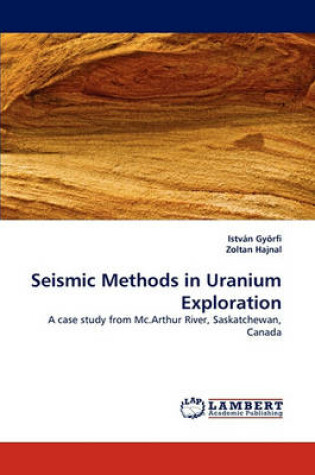 Cover of Seismic Methods in Uranium Exploration