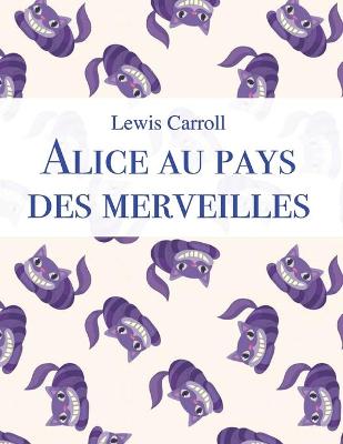 Book cover for Alice au Pays des Merveilles Lewis Carroll