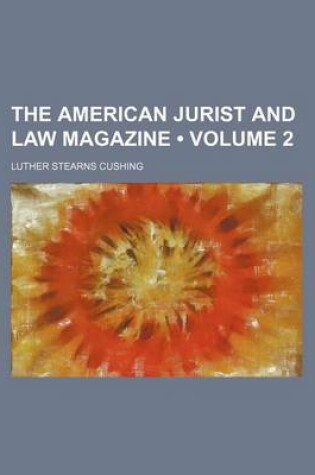 Cover of The American Jurist and Law Magazine (Volume 2)