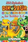 Book cover for ABC Alphabet Dinosaurs Coloring Books for Toddler 2-5