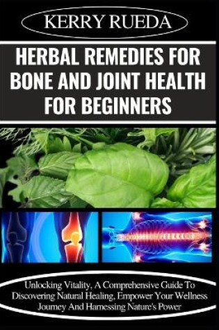 Cover of Herbal Remedies for Bone and Joint Health for Beginners