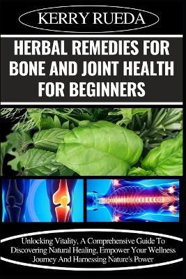 Book cover for Herbal Remedies for Bone and Joint Health for Beginners