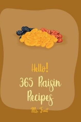 Cover of Hello! 365 Raisin Recipes