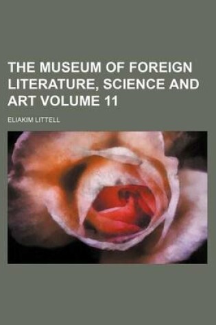 Cover of The Museum of Foreign Literature, Science and Art Volume 11