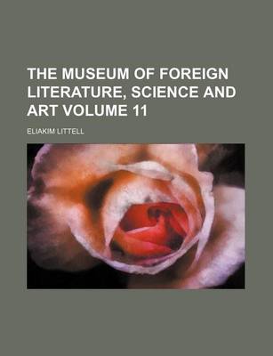 Book cover for The Museum of Foreign Literature, Science and Art Volume 11