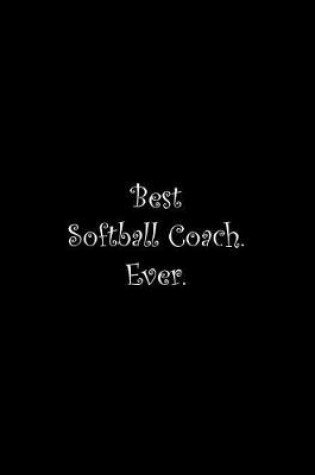 Cover of Best Softball Coach. Ever