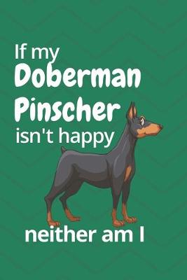 Book cover for If my Doberman Pinscher isn't happy neither am I