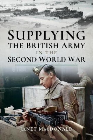 Cover of Supplying the British Army in the Second World War