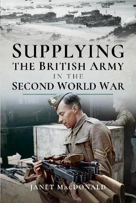 Book cover for Supplying the British Army in the Second World War