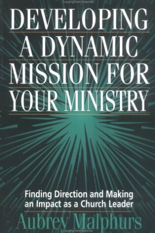 Cover of Developing a Dynamic Mission for Your Ministry