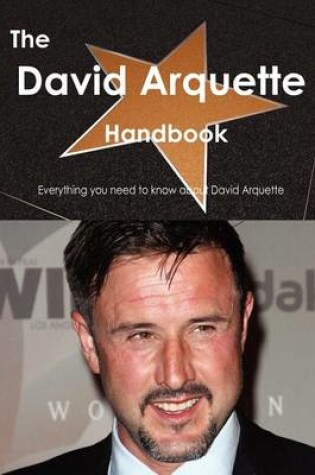 Cover of The David Arquette Handbook - Everything You Need to Know about David Arquette