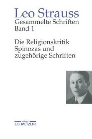 Cover of Gesammelte Schriften, Band 1: Die Religionskritik Spinozas Und Zugeh rige Schriften