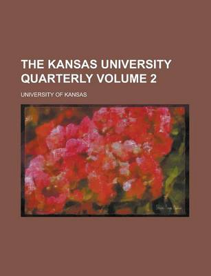 Book cover for The Kansas University Quarterly Volume 2