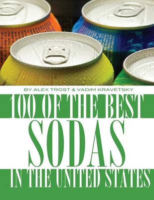 Book cover for 100 of the Best Sodas in the United States