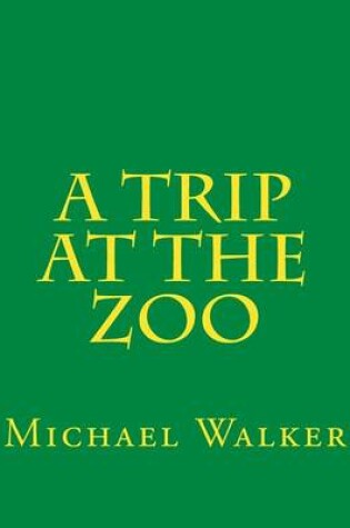 Cover of A Trip at the Zoo
